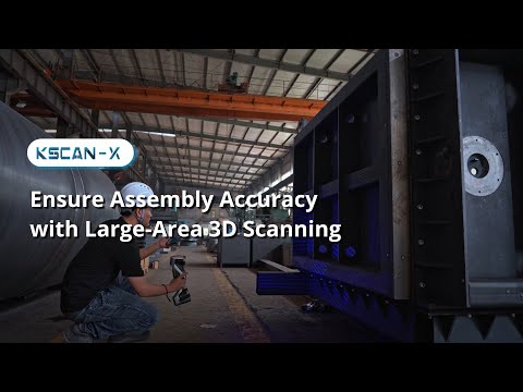 Ensure Assembly Accuracy with Large-Area 3D Scanning