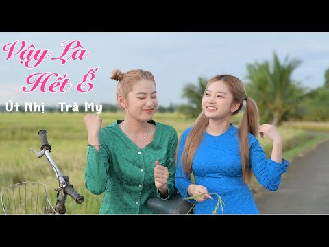 VẬY LÀ HẾT Ế - CAO SỸ HÙNG | COVER ÚT NHỊ - TRÀ MY | VẬY LÀ TỪ NAY HẾT Ế RỒI ....