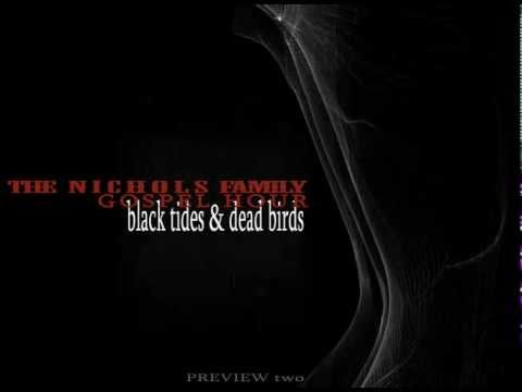 The Nichols Family Gospel Hour - Black Tides & Dead Birds