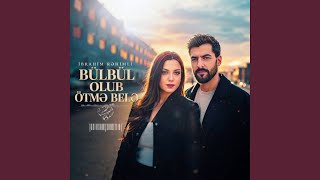 Bülbül Olub Ötmə Belə