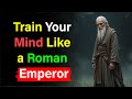 How To Train Your Mind Like A Roman Emperor Mindset