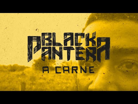 Black Pantera  - A Carne