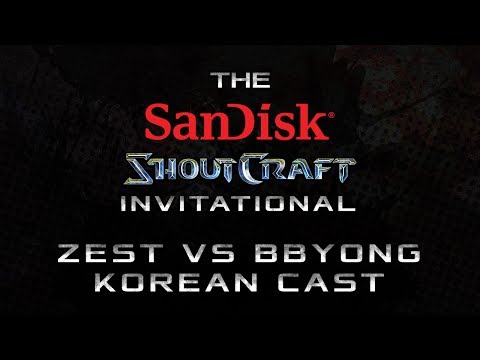 Zest vs. Bbyong BO3 Korean Cast - Group B - SanDisk SHOUTCraft Invitational