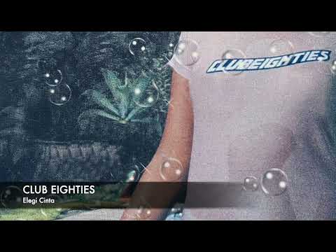 Club Eighties - Elegi Cinta