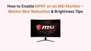 Download lagu How to Enable MPRT on an MSI Monitor – Motion Blur Reduction & Brightness Tips mp3 Download lagu How to Enable MPRT on an MSI Monitor – Motion Blur Reduction & Brightness Tips mp3