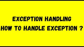 Exception handling How to handle exception?
