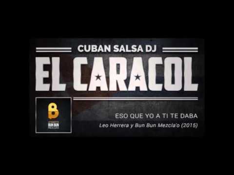 Bun Bun Mezcla'o - Eso Que Yo a Ti Te Daba