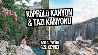 ANTALYA TAZI KANYONU VE KÖPRÜLÜ KANYON