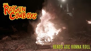 Raygun Cowboys - Heads Are Gonna Roll (official video)