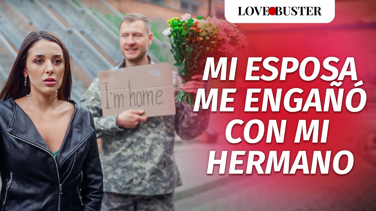 Mi esposa me engañó con mi hermano | @LoveBusterEspanol