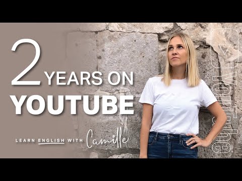 Two Years on Youtube - Learn English with Camille
