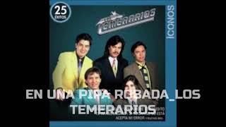 EN UNA PIPA ROBADA LOS TEMERARIOS