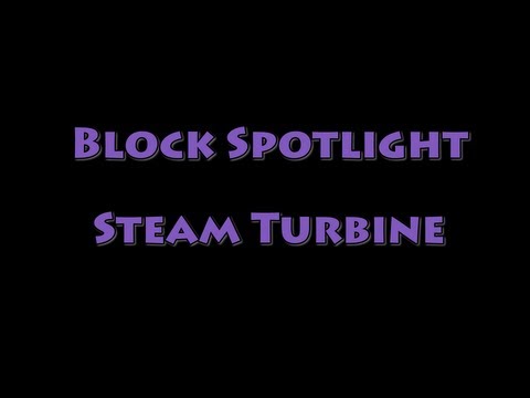 Block Spotlight - Steam Turbine