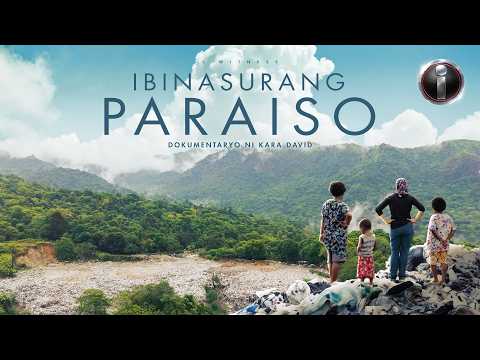 'Ibinasurang Paraiso,' dokumentaryo ni Kara David (Full Episode) | I-Witness