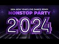 2024 NYE NONSTOP CLUB BANGER DANCE MIX TOP GLOBAL REMIX NO 1 POP HITS WORLDWIDE PINOY VIBES