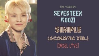[ENG/HAN/ROM] SEVENTEEN Woozi - SIMPLE (Acoustic ver.) [Orgel Live]