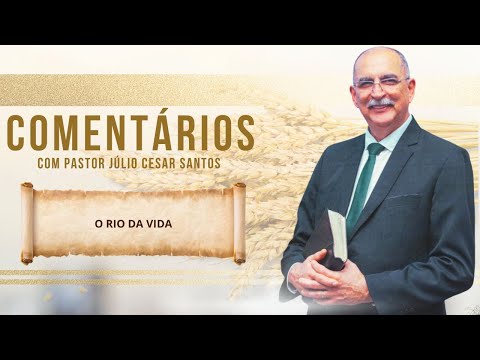 #1368 Comentários com Pr. Júlio César Santos l Rio da Vida