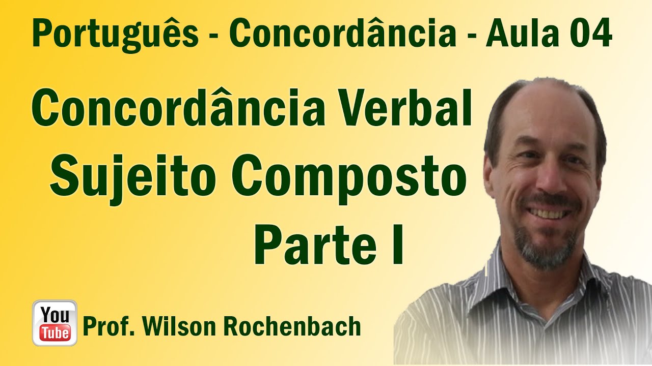 Concordância Verbal - Aula 04 (Sujeito Composto - Parte I)