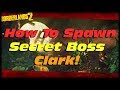 Borderlands 2 How To Spawn Clark The ...