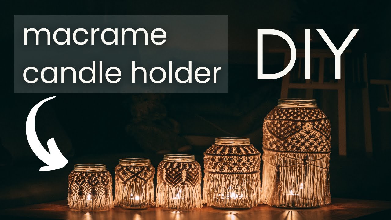 DIY Macrame Candle Holder - Easy Step-by-Step Tutorial