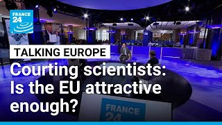 EU courts international scientists, but is Europe attractive enough? •