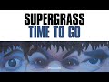 Supergrass - Time To Go (Official Audio)
