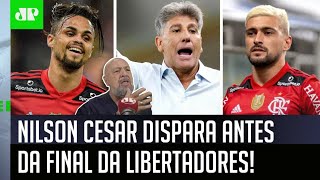 “Seria uma sacanagem se o Renato Gaúcho…”: Nilson Cesar dispara antes de Flamengo x Palmeiras