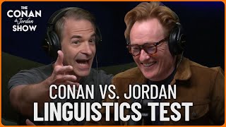 Conan & Jordan Schlansky Face Off In A Linguistics Test (Feat. Luke Ranieri) | Conan O'Brien Radio