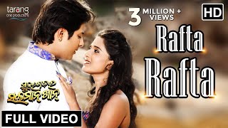 Rafta Rafta - Official Full Video  Sundergarh Ra S