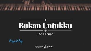 Download lagu Bukan Untukku (MALE KEY) Rio Febrian (KARAOKE PIANO) mp3 Download lagu Bukan Untukku (MALE KEY) Rio Febrian (KARAOKE PIANO) mp3