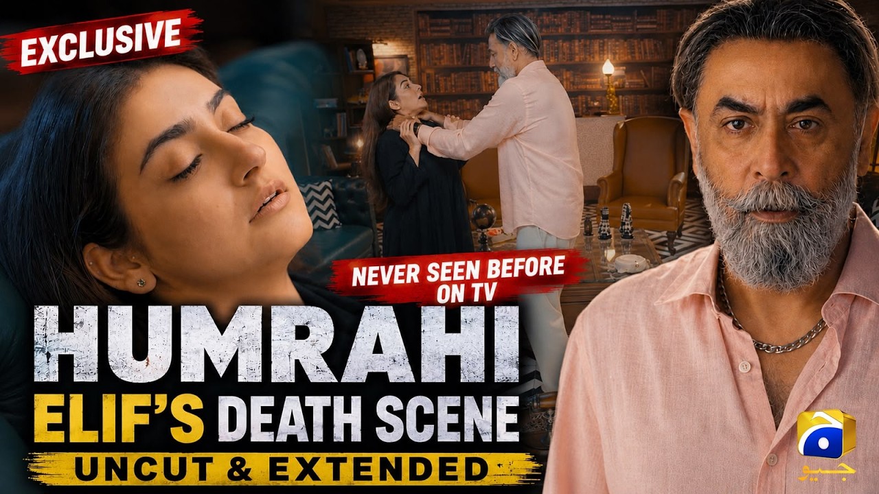 Humrahi | Exclusive | Elif’s Death Scene | Uncut & Extended | Har Pal Geo