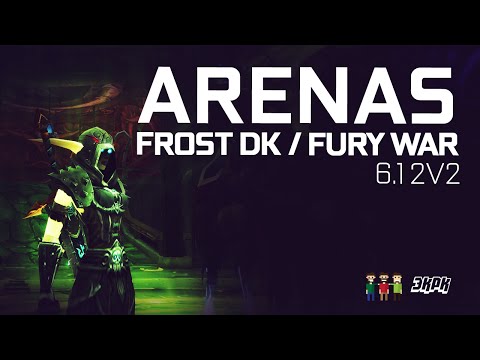 2v2 Arenas - Fury War, Frost DK
