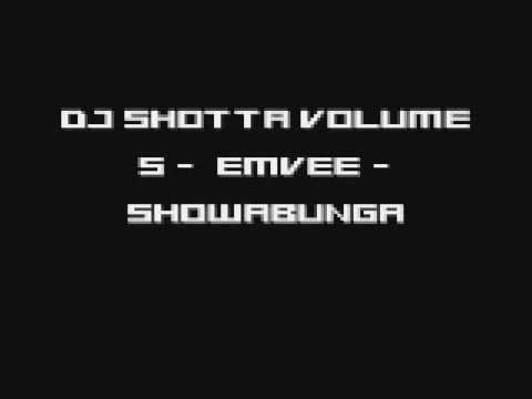 DJ SHOTTA VOLUME 5 Emvee ShowaBunga