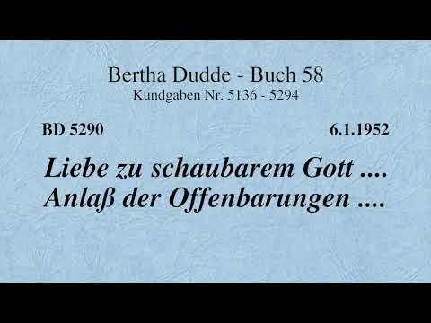 BD 5290 - LIEBE ZU SCHAUBAREM GOTT .... ANLASS DER OFFENBARUNGEN ....