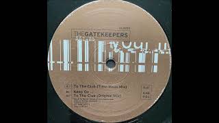 The Gatekeepers - To The Club (Timo Maas Mix) (1999)