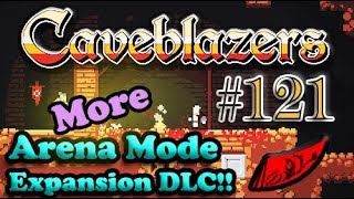 InkEyes Plays: Caveblazers - More Arena Mode Expansion DLC! #121