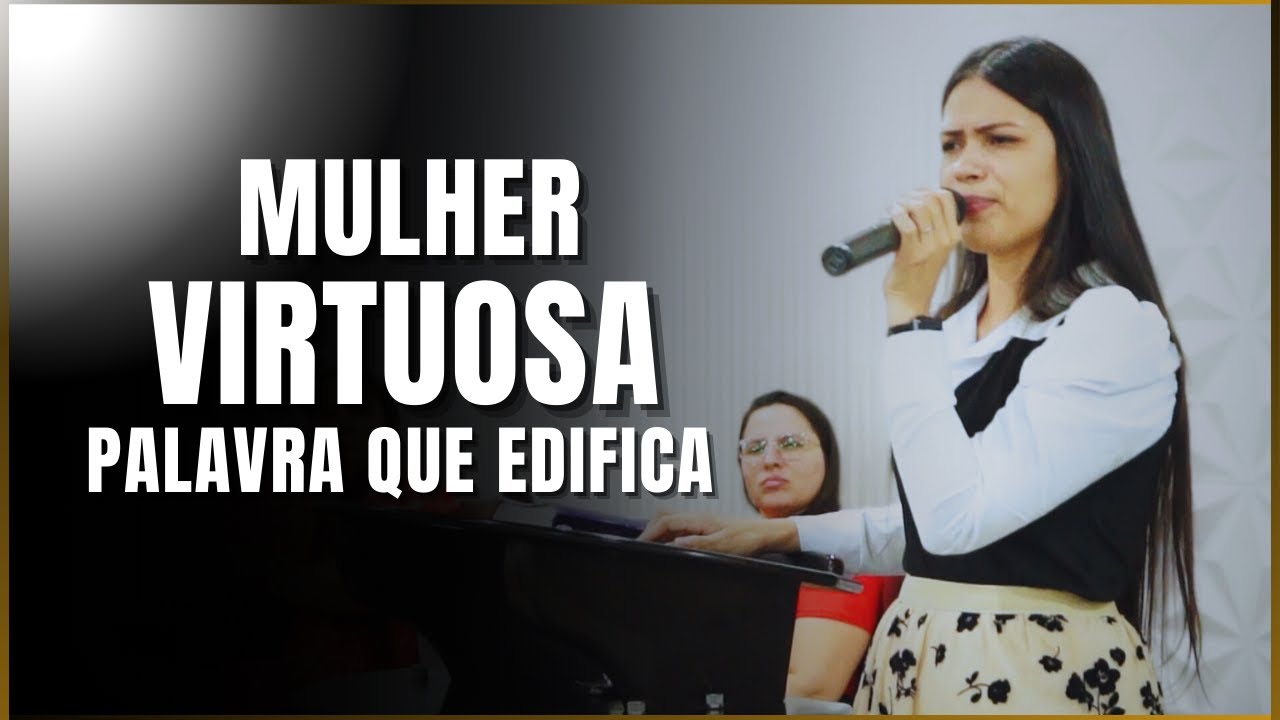 MULHER VIRTUOSA (Palavra que Edifica) - Nathyelle Moreira