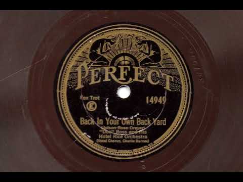 Back In Your Own Back Yard - "Doc" Ross and His Hotel Rice Orchestra - 1928