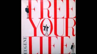 Eugene - Free Your Life