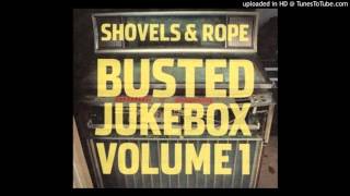 Shovels &amp; Rope - Patience