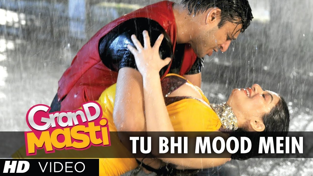 Tu bhi mood mein Lyrics – Movie: Grand Masti