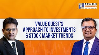 Value Quest’s Approach to Investments and Stock Market Trends | ValueQuest | AIF & PMS Experts