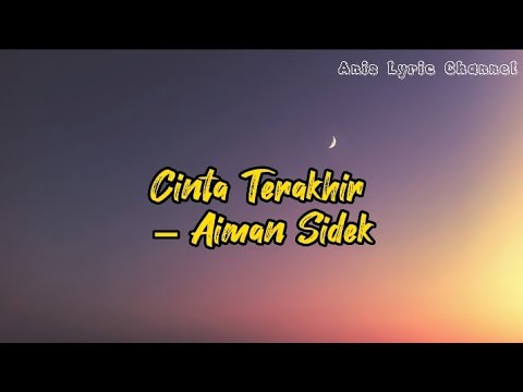 Aiman Sidek ft. Syazmin - Cinta Terakhir Lyric ( Mungkin kata putus di tengah jalan Viral Ditiktok)