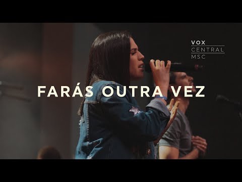 Vox Central MSC | Farás Outra Vez | Karyne Almeida
