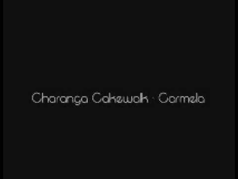 Charanga Cakewalk   - Carmela