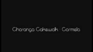 Charanga Cakewalk   - Carmela