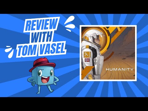 Humanity Review:  Quick Take with Tom Vasel