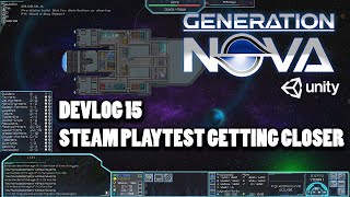 DevLog15 - Generation Nova - Steam Playtests getting closer