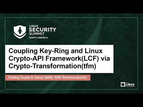 Coupling Key-Ring and Linux Crypto-API Framework(LCF) via Crypto...  - Pankaj Gupta & Varun Sethi