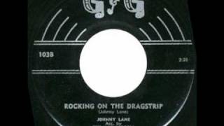 Johnny Lane - Rocking On The Dragstrip